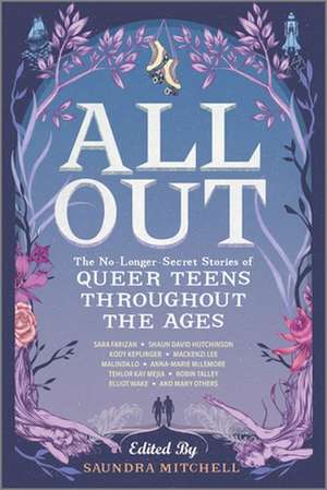 All Out: The No-Longer-Secret Stories of Queer Teens Throughout the Ages de Saundra Mitchell