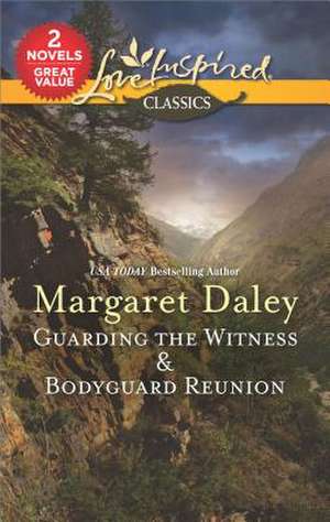 Guarding the Witness & Bodyguard Reunion de Margaret Daley