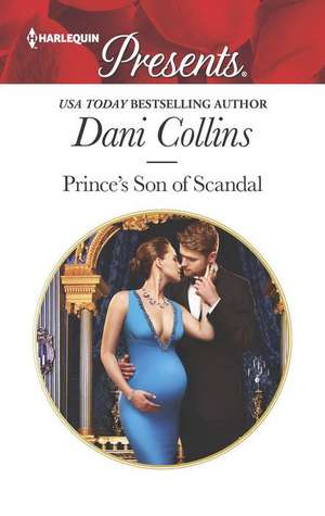 Prince's Son of Scandal de Dani Collins