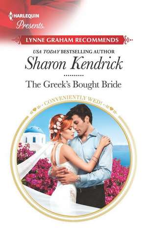 The Greek's Bought Bride de Sharon Kendrick