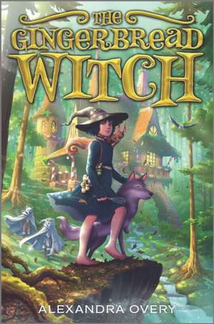 The Gingerbread Witch de Alexandra Overy