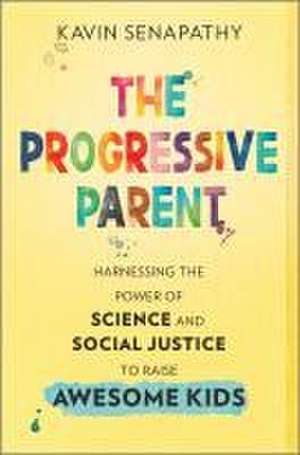 The Progressive Parent de Kavin Senapathy