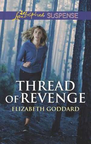 Thread of Revenge de Elizabeth Goddard