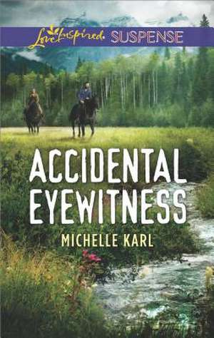 Accidental Eyewitness de Michele Karl