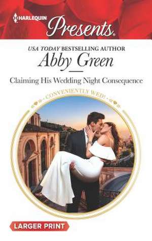 Claiming His Wedding Night Consequence de Abby Green