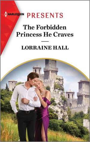 The Forbidden Princess He Craves de Lorraine Hall