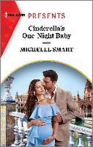 Cinderella's One-Night Baby de Michelle Smart