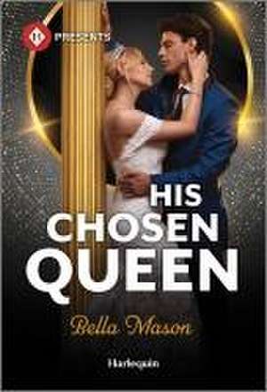 His Chosen Queen de Bella Mason