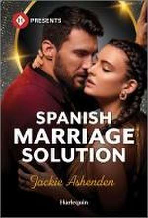 Spanish Marriage Solution de Jackie Ashenden