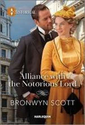 Alliance with the Notorious Lord de Bronwyn Scott