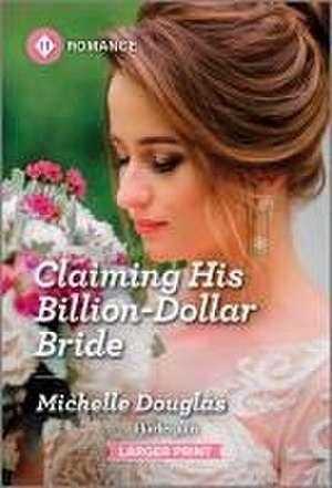 Claiming His Billion-Dollar Bride de Michelle Douglas