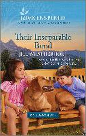 Their Inseparable Bond de Jill Weatherholt