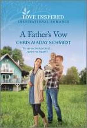 A Father's Vow de Chris Maday Schmidt