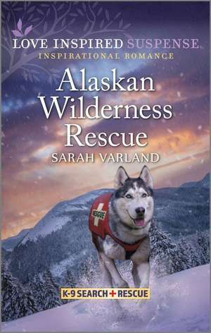 Alaskan Wilderness Rescue de Sarah Varland