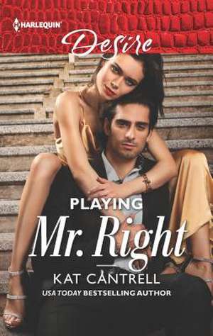 Playing Mr. Right de Kat Cantrell