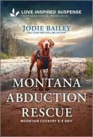 Montana Abduction Rescue de Jodie Bailey