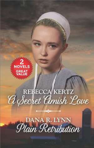 A Secret Amish Love and Plain Retribution de Rebecca Kertz