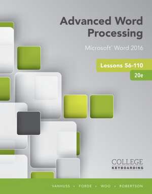 Advanced Word Processing Lessons 56-110: Microsoft Word 2016 de Susie H. Vanhuss