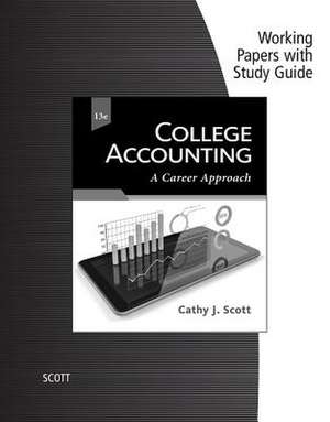 Working Papers with Study Guide for Scott's College Accounting de Cathy J. Scott