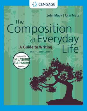 The Composition of Everyday Life, Brief (W/ Mla9e & Apa7e Updates) de John Mauk