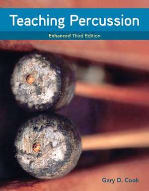 Teaching Percussion, Enhanced, Spiral Bound Version de Gary D Cook