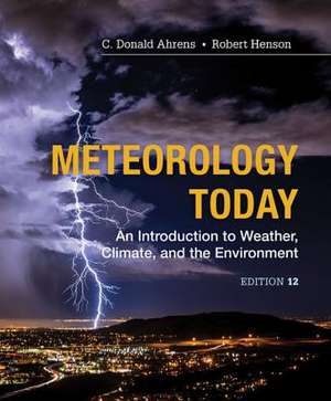 Meteorology Today: An Introduction to Weather, Climate and the Environment de C. Donald Ahrens