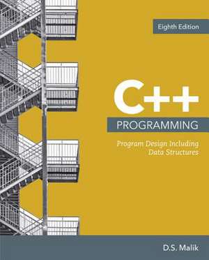 C++ Programming: Program Design Including Data Structures, Loose-Leaf Version de D. Malik
