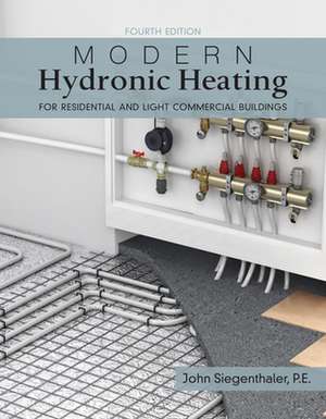 Modern Hydronic Heating and Cooling de John Siegenthaler