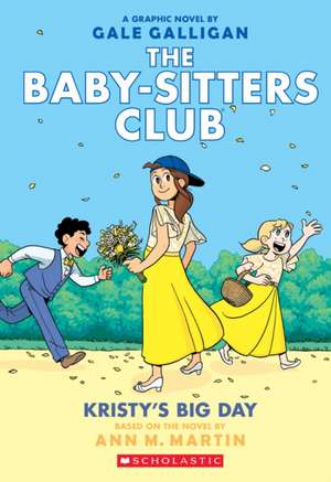 Kristy's Big Day: A Graphic Novel (the Baby-Sitters Club #6): Volume 6 de Ann M. Martin