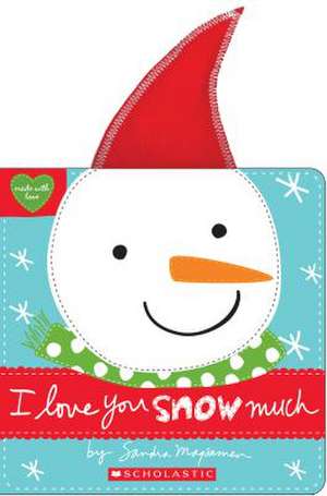 I Love You Snow Much de Sandra Magsamen