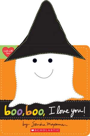 Boo, Boo, I Love You! de Sandra Magsamen