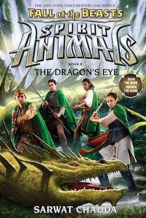 The Dragon's Eye (Spirit Animals: Fall of the Beasts, Book 8) de Sarwat Chadda