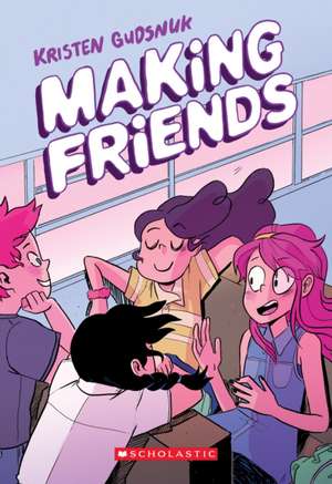 Gudsnuk, K: Making Friends: A Graphic Novel (Making Friends de Kristen Gudsnuk