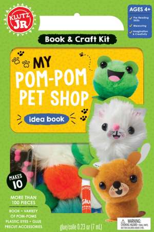 My POM-POM Pet Shop de Editors of Klutz