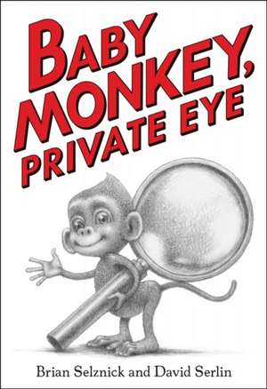 Baby Monkey, Private Eye de Brian Selznick