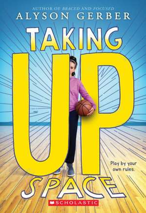 Taking Up Space de Alyson Gerber