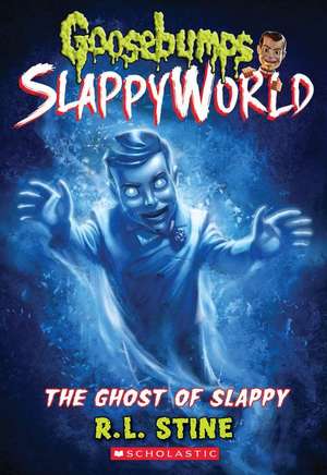 The Ghost of Slappy (Goosebumps Slappyworld #6) de R. L. Stine