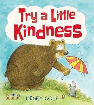 Try a Little Kindness de Henry Cole