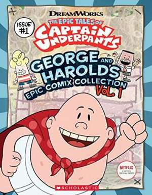 George and Harold's Epic Comix Collection Vol. 1 (the Epic Tales of Captain Underpants Tv)