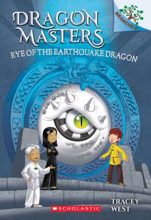 Eye of the Earthquake Dragon: A Branches Book (Dragon Masters #13) de Tracey West