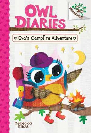 Eva's Campfire Adventure: A Branches Book (Owl Diaries #12) de Rebecca Elliott