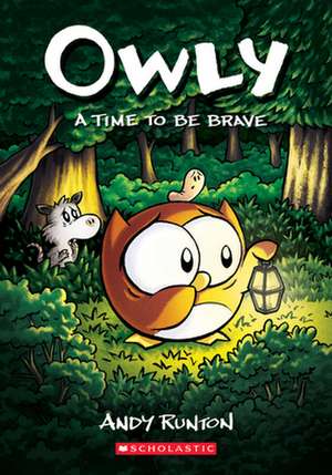 A Time to Be Brave: A Graphic Novel (Owly #4) de Andy Runton