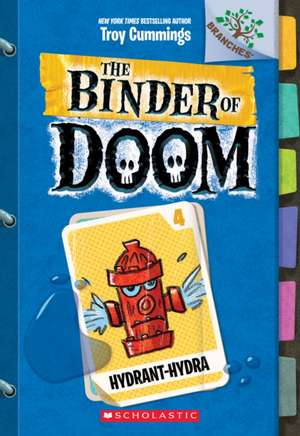 Hydrant-Hydra: A Branches Book (the Binder of Doom #4) de Troy Cummings