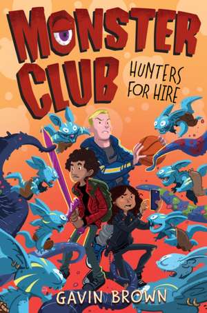 Monster Club: Hunters for Hire de Gavin Brown