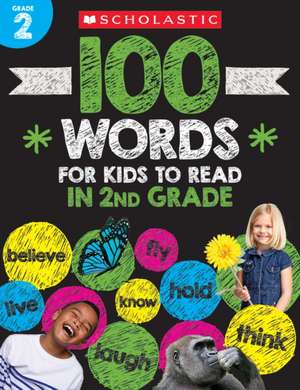 100 Words for Kids to Read in Second Grade Workbook de Scholastic Teacher Resources