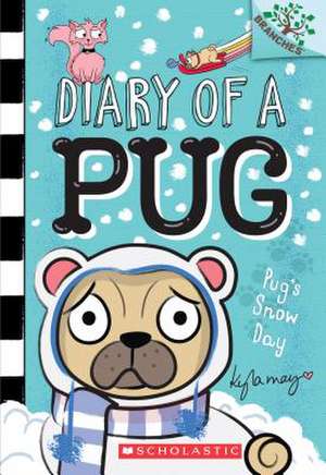 Pug's Snow Day: A Branches Book (Diary of a Pug #2) de Kyla May