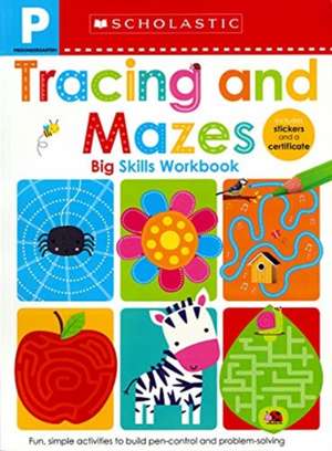 Tracing and Mazes Pre-K Workbook: Scholastic Early Learners (Big Skills Workbook) de Scholastic Early Learners