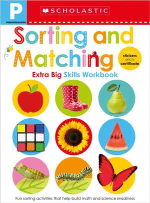 Sorting and Matching Pre-K Workbook: Scholastic Early Learners (Extra Big Skills Workbook) de Scholastic Early Learners