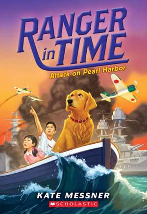 Attack on Pearl Harbor (Ranger in Time #12) de Kate Messner