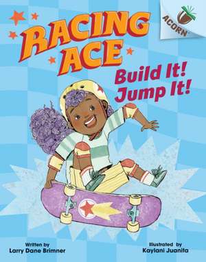 Build It! Jump It!: An Acorn Book (Racing Ace #2) de Larry Dane Brimner